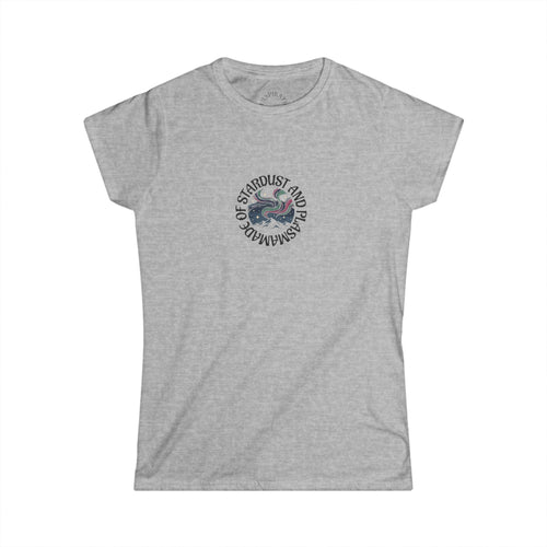 MADE OF STARDUST AND PLASMA Women's Softstyle Tee