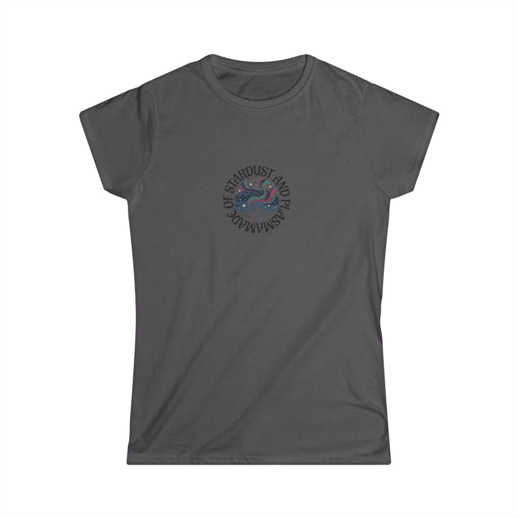 MADE OF STARDUST AND PLASMA Women's Softstyle Tee